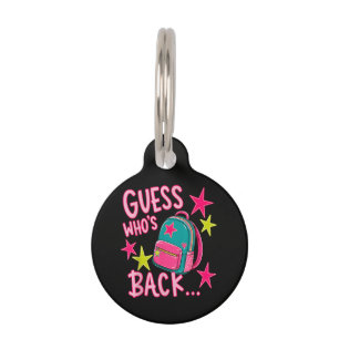 Guess Who's Back Again Funny Back to School Pet ID Tag
