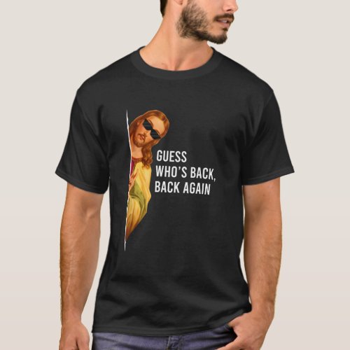 Guess WhoS Back Back Again Happy Easter Jesus Chr T_Shirt