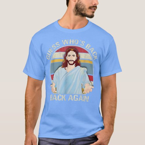 Guess Whos Back Happy Easter Jesus Christian Mat T_Shirt