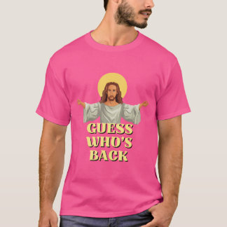 Guess Who'S Back Jesus T-Shirt
