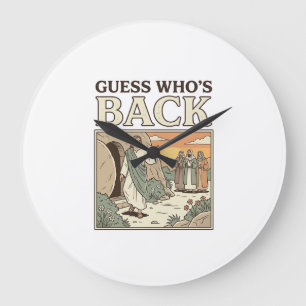 Guess Whos Back Resurrection Humor Vintage Design_ Large Clock