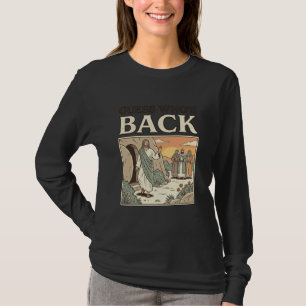 Guess Whos Back Resurrection Humor Vintage Design_ T-Shirt