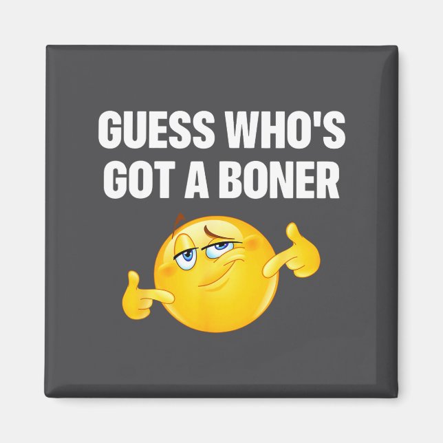 Guess Who's Got A Cheeky Adult Humor  Magnet (Front)