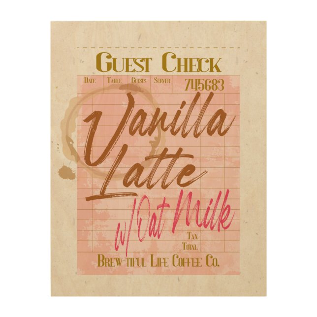 Guest Check Receipt Vanilla Latte Coffee Oat Milk Wood Wall Art (Front)