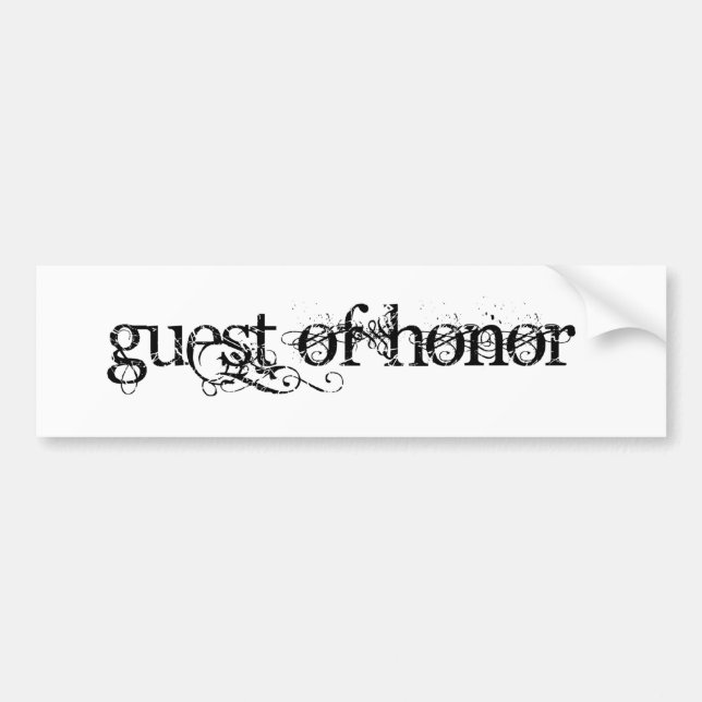 Guest of Honor Bumper Sticker (Front)