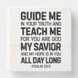 Guide Me In Your Truth And Teach Me, Psalm 25:5 Wooden Box Sign