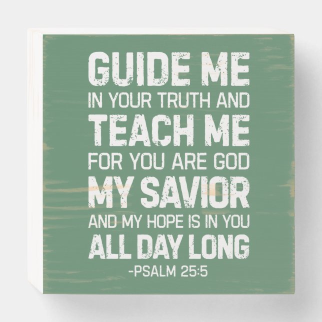 Guide Me In Your Truth And Teach Me, Psalm 25:5 Wooden Box Sign (Front Horizontal)