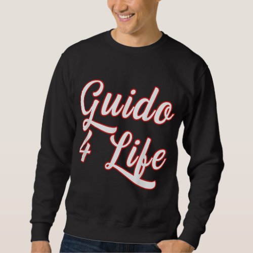 Guido For Life GTL New Jersey Garden State Shore Sweatshirt