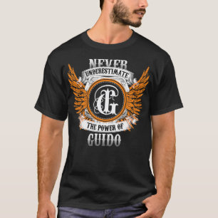 Guido Name Shirt Never Underestimate The Power Of