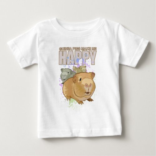 Guiena Pigs Makes Me Happy Baby T_Shirt