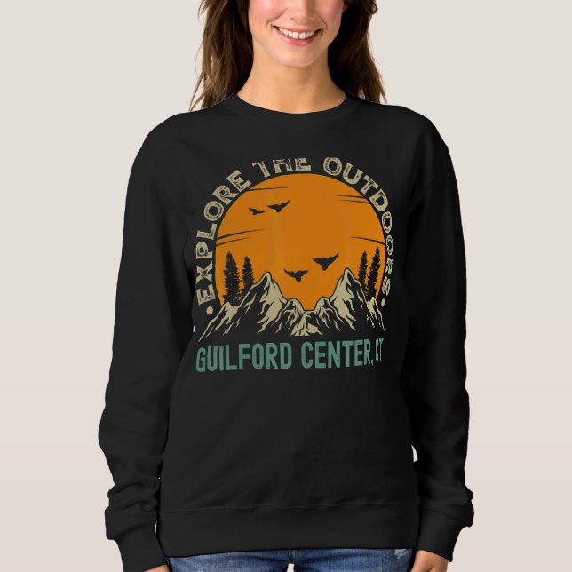 Guilford Center Connecticut  Explore The Outdoors Sweatshirt (Front)
