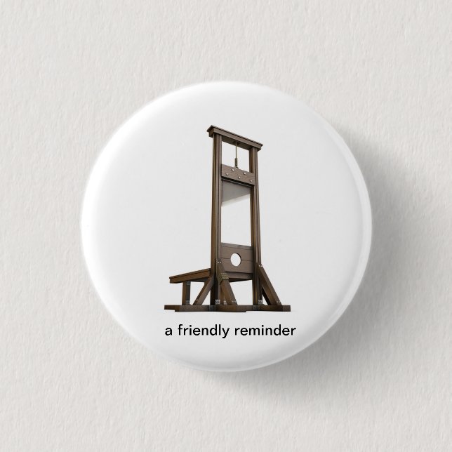 Guillotine reminder from the peasants button (Front)