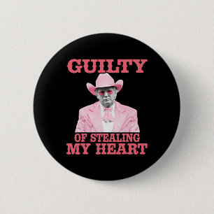Guilty Of Stealing My Heart Trump Is My Valentine  Button