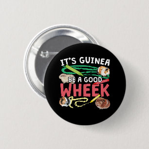 Guinea Be a Good Wheek -Guinea Pig Pun Button