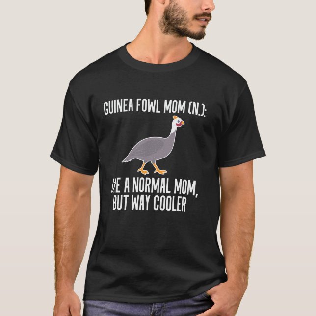 Guinea Fowl Chicken Bird Mom Mothers Day Definitio T-Shirt (Front)