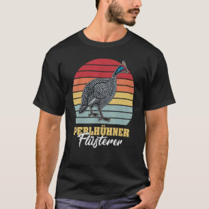 Guinea Fowl Chicken Breeder Poultry Saying 6 T-Shirt