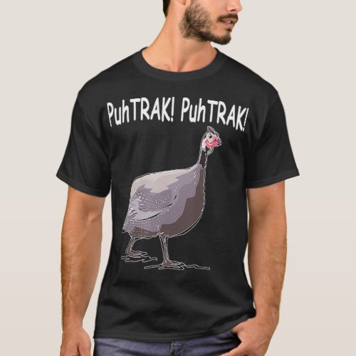 Guinea Hen Fowl PuhTRAK guineas Funny  Guineas T_Shirt
