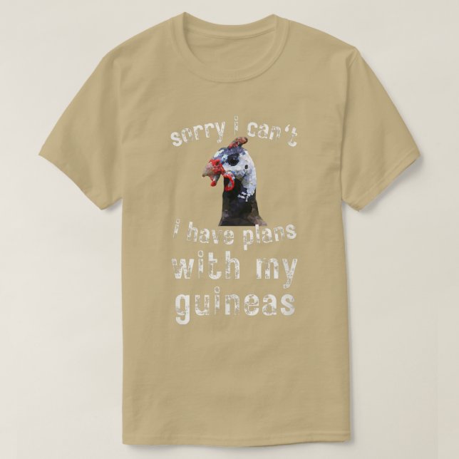 Guinea Hen Poultry Farm Bird Country Funny Sorry I T-Shirt (Design Front)