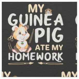 Guinea Pig Ate Homework  Fabric