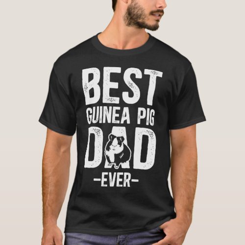 Guinea Pig Best Guinea Pig Dad Ever Dad T_Shirt