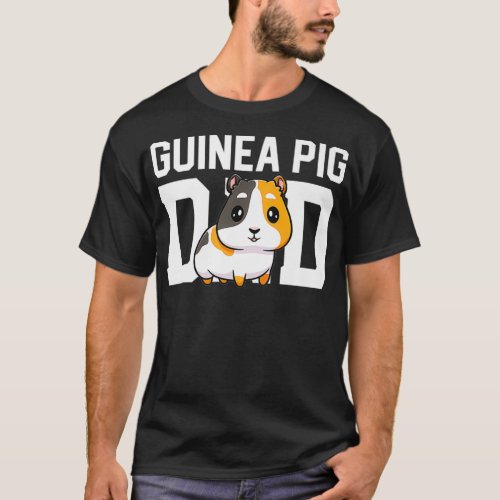 Guinea Pig Dad Gift For Guinea Pig Lovers Owner Me T_Shirt