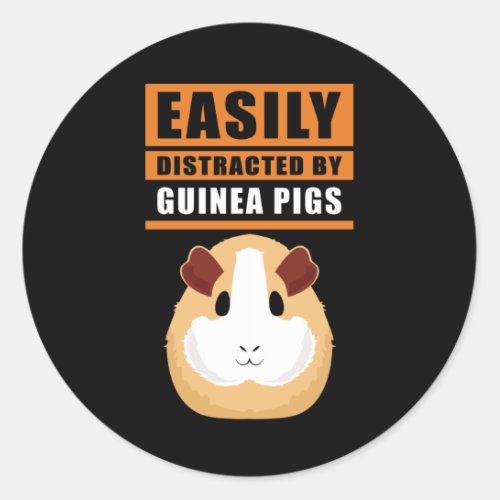 Guinea Pig  Easily Distracted By Guinea Pigs Classic Round Sticker