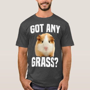 Guinea Pig Funny Furry Potato Got Any Grass  T-Shirt
