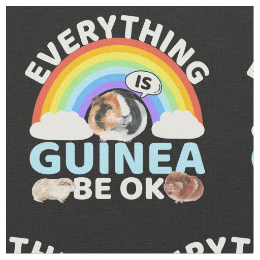 Guinea Pig - Guinea Be OK, Encouragement Fabric