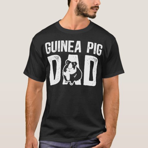 Guinea Pig Guinea Pig Dad Dad T_Shirt