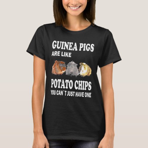 Guinea Pig Guinea Pigs Are Like Potato Chips Roden T_Shirt