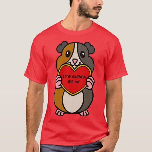 Guinea Pig Heart Its guinea be ok  T_Shirt