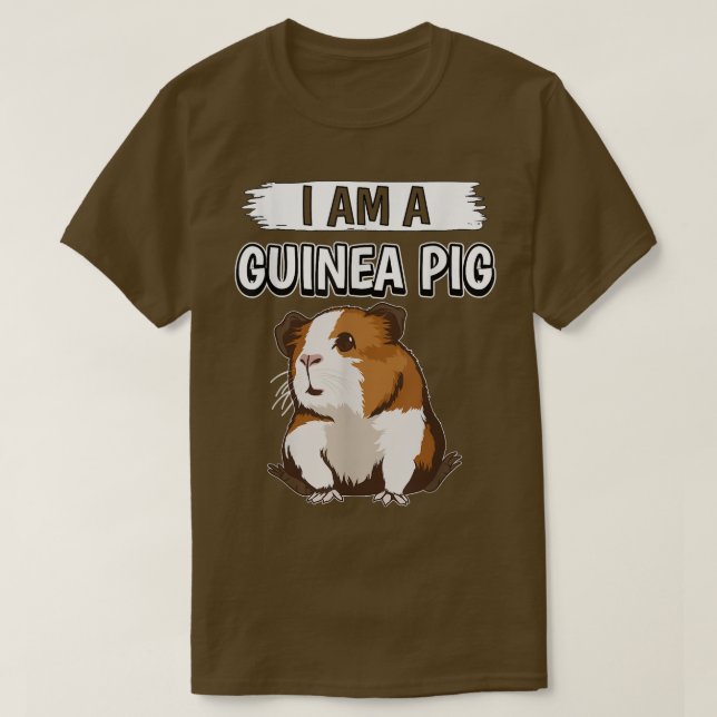 Guinea Pig I Am A Guinea Pig Guinea Pig  T-Shirt (Design Front)