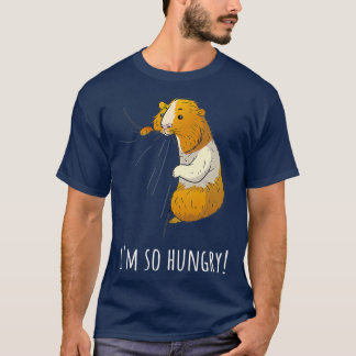 Guinea Pig Im So Hungry I Pet Owner Gift T-Shirt