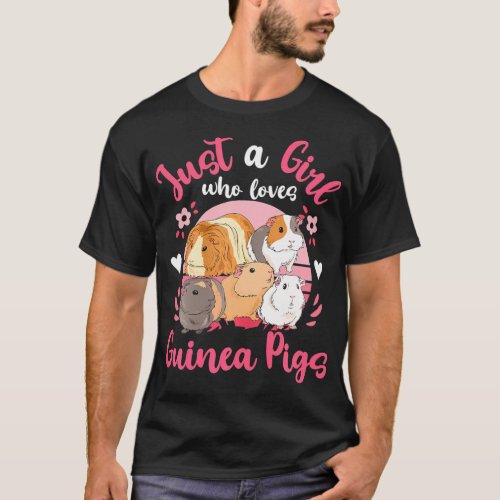 Guinea Pig Just a Girl Who Loves Guinea Pigs 	 T_Shirt