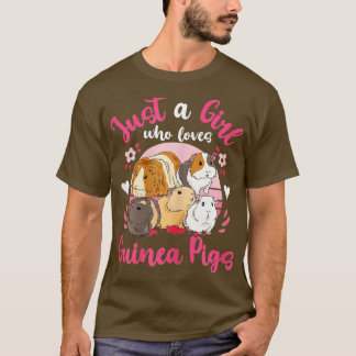 Guinea Pig Just a Girl Who Loves Guinea Pigs T-Shirt