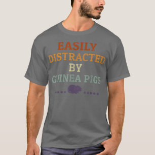 Guinea Pig Lover Retro Funny Easily Distracted T-Shirt