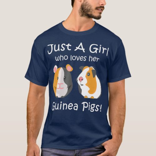 Guinea Pig Lover s Just A Girl Who Loves Her T_Shirt