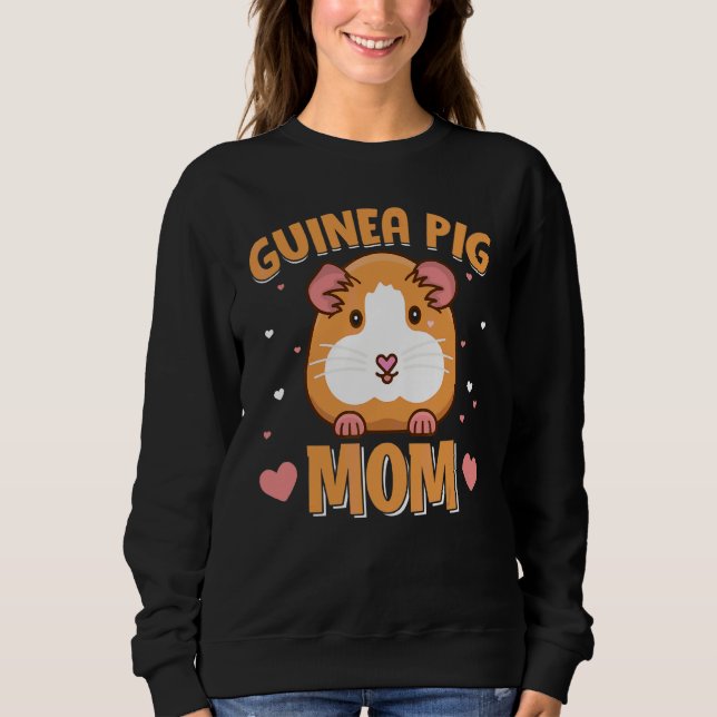 Guinea Pig Mom Guinea  4 Sweatshirt (Front)