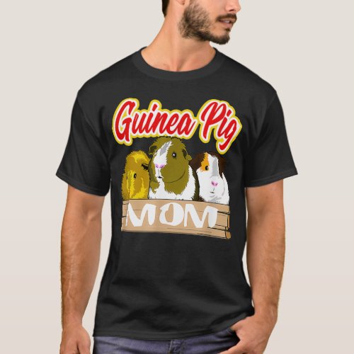 Guinea Pig Mom  Pet Lover Gift  T_Shirt