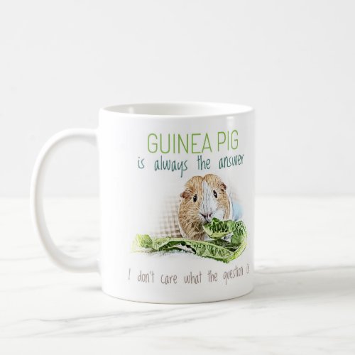 Guinea Pig Mug _ Guinea pig is always the answer
