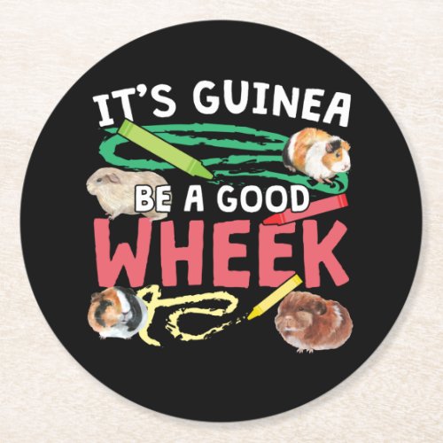 Guinea Pig Pun _ Guinea Be a Good Wheek Round Paper Coaster