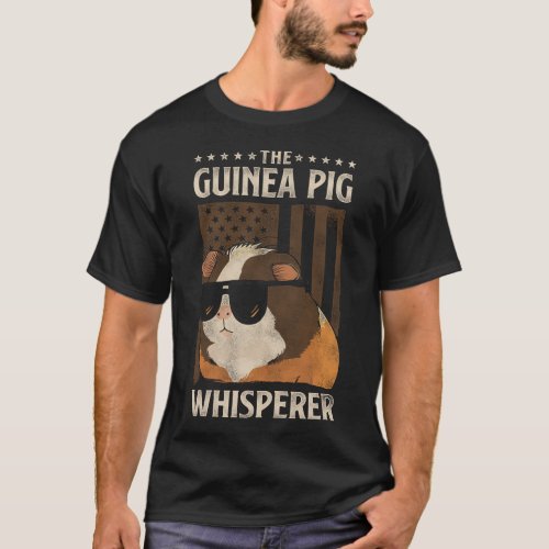 Guinea Pig The Guinea Pig Whisperer American Flag T_Shirt