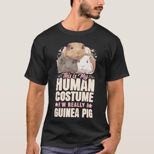 Guinea Pig This Is My Human Costume Im Really A T_Shirt