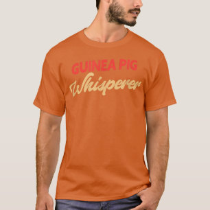 Guinea Pig Whisperer Funny Guinea Pig T-Shirt