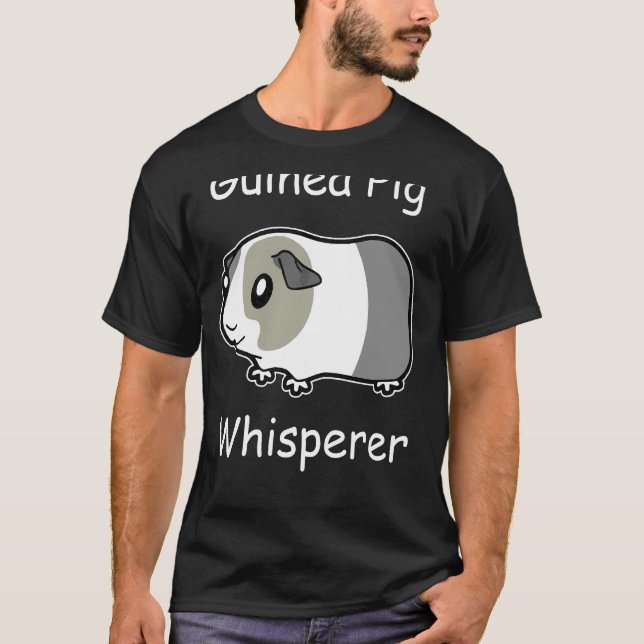 Guinea Pig Whisperer T-Shirt (Front)