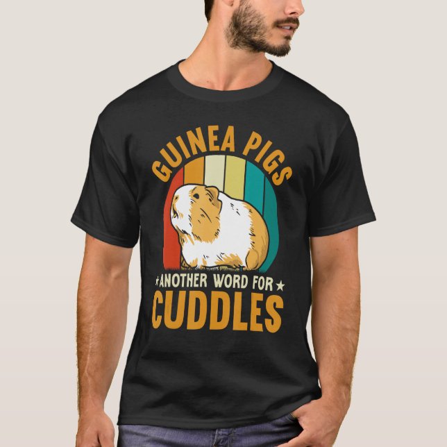 Guinea Pigs Another Word For Cuddles T-Shirt (Front)