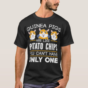 Guinea Pigs Are Like Potato Chips Apparel _1  T-Shirt