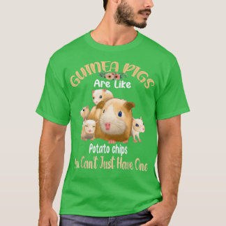 Guinea Pigs Are Like Potato Chips Guinea Pig T-Shirt