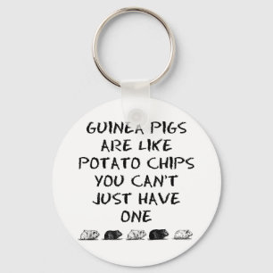 Guinea Pigs Are Like Potato Chips... Keychain