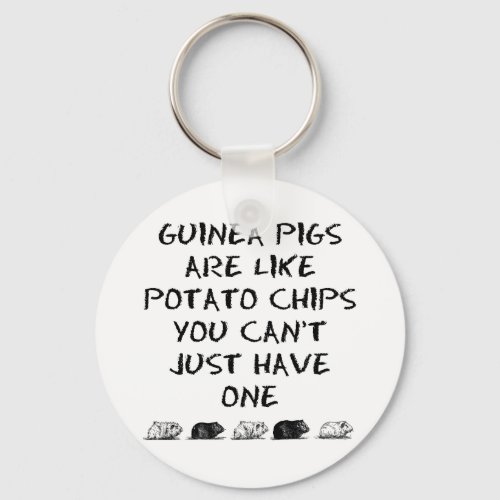 Guinea Pigs Are Like Potato Chips Keychain